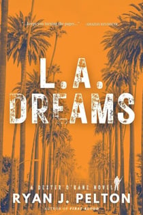 L.A. Dreams - A Dexter O'Kane Crime Thriller, #5