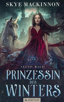 Prinzessin des Winters - Celtic Magic, #2