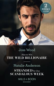 How To Win The Wild Billionaire / Stranded For One Scandalous Week - How to Win the Wild Billionaire (South Africa's Scandalous Billionaires) / Stranded for One Scandalous Week