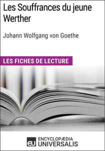 Les Souffrances du jeune Werther de Goethe - Les Fiches de lecture d'Universalis