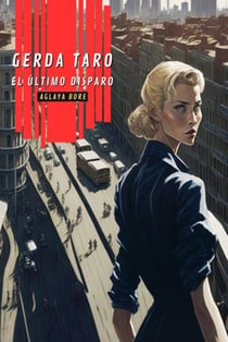 Gerda Taro, el último disparo - Mujeres en guerra, #1