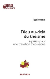 Dieu au-delà du théisme - Esquisses pour une transition théologique
