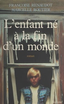 L'enfant né à la fin d'un monde - Roman