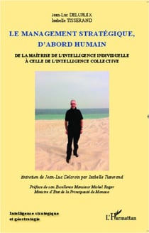 Le management stratégique, d'abord humain - De la maîtrise de l'intelligence individuelle à celle de l'intelligence collective