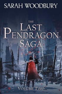 The Last Pendragon Saga Volume 2 - The Last Pendragon Saga Boxed Set, #2