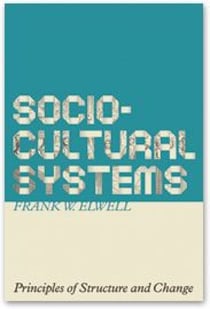 Sociocultural Systems - Principles of Structure and Change