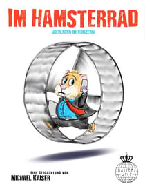 Im Hamsterrad - Überleben im Konzern