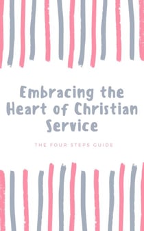Embracing the Heart of Christian Service