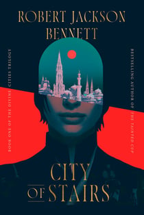 City of Stairs - Book One of the Divine Cities Trilogy