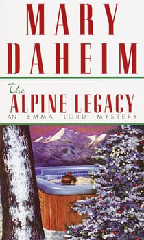 The Alpine Legacy - An Emma Lord Mystery