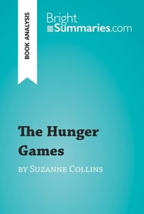 The Hunger Games by Suzanne Collins (Book Analysis) - Detailed Summary, Analysis and Reading Guide