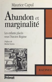Abandon et marginalité - Les enfants placés sous l'Ancien Régime