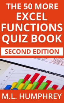 The 50 More Excel Functions Quiz Book: Second Edition - Excel Essentials Quiz Books, #4