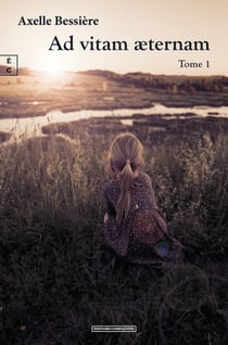 Ad vitam æternam - Tome 1