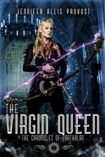 The Virgin Queen - Chronicles of Parthalan, #2