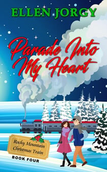 Parade Into My Heart - The Rocky Mountain Christmas Train, #4