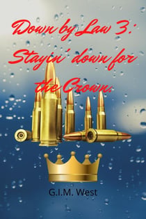 Down by Law 3: Stayin' Down for the Crown - Down by Law Series, #3
