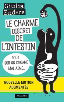 Le Charme discret de l'intestin (édition augmentée) - Tout sur un organe mal aimé