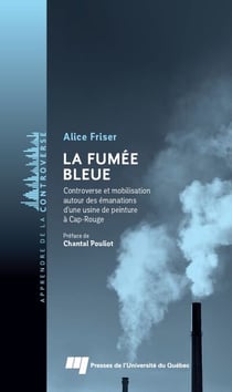 La fumée bleue - Controverse et mobilisation autour des émanations d’une usine de peinture à Cap-Rouge