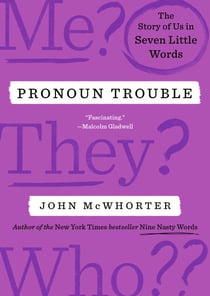 Pronoun Trouble - The Story of Us in Seven Little Words