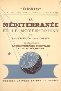 La Méditerranée et le Moyen-Orient (2) - La Méditerranée orientale et le Moyen-Orient : les Balkans, l'Asie mineure, le Moyen-Orient