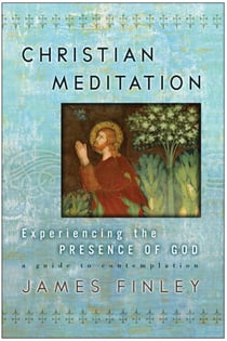 Christian Meditation - Experiencing the Presence of God
