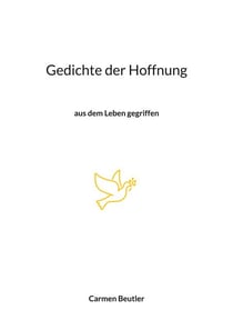 Gedichte der Hoffnung - aus dem Leben gegriffen
