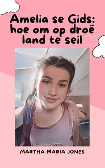 Amelia se Gids: hoe om op Droë Land te Seil