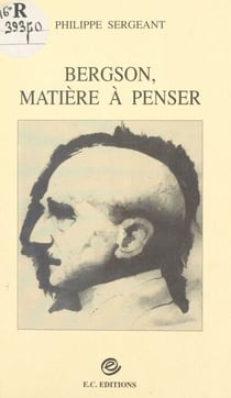 Bergson, matière à penser