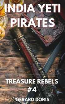 India Yeti Pirates - Treasure Rebels Adventure Novella, #4