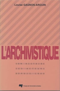 L'archivistique - Son histoire, ses acteurs depuis 1960