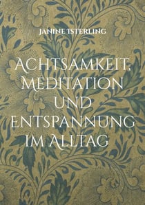 Achtsamkeit, Meditation und Entspannung im Alltag - mit Qi Gong und Fang Song Gong Qi Gong Kurse Janine Isterling