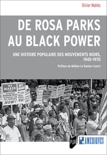 De Rosa Parks au Black Power - Une histoire populaire des mouvements noirs, 1945-1970