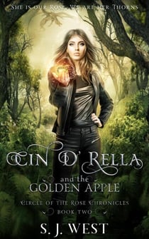 Cin d'Rella and the Golden Apple - Circle of the Rose Chronicles, #2