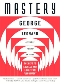 Mastery - The Keys to Success and Long-Term Fulfillment