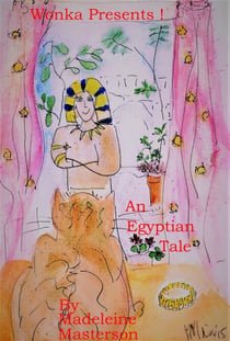 Wonka Presents! An Egyptian Tale - The Wonka Stories, #27