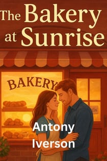The Bakery at Sunrise - Romance In Willow Creek, #5