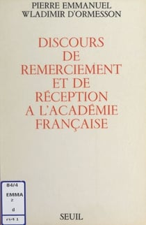 Discours de remerciement et de réception à l'Académie française