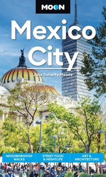 Moon Mexico City - Neighborhood Walks, Street Food & Nightlife, Art & Architecture