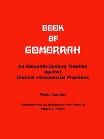 Book of Gomorrah - An Eleventh-Century Treatise against Clerical Homosexual Practices