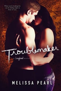 Troublemaker - A Songbird Novel, #6
