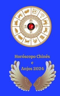 Horóscopo Chinês e  Anjos 2024