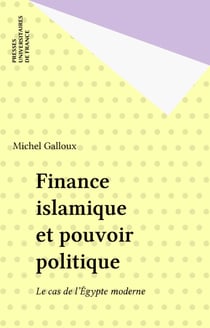 Finance islamique et pouvoir politique - Le cas de l'Égypte moderne