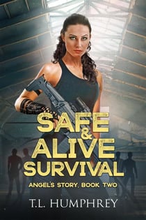 Safe & Alive, Book Two, Angel's Story - Safe & Alive, #2