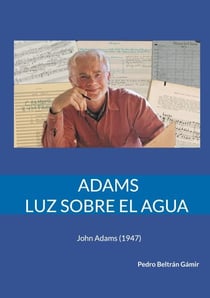Adams. Luz sobre el agua - John Adams (1947)