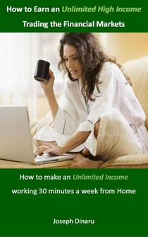 How to Earn an Unlimited High Income Trading the Financial Markets