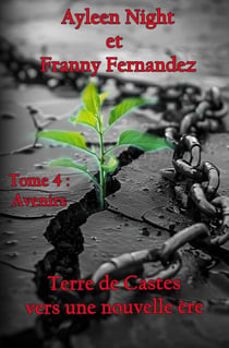 Terre de Castes, vers une nouvelle ère tome 4 : avenirs - Terre de Castes, vers une nouvelle ère, #4
