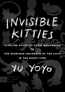 Invisible Kitties - A Feline Study of Fluid Mechanics or The Spurious Incidents of the Cats in the Night-Time