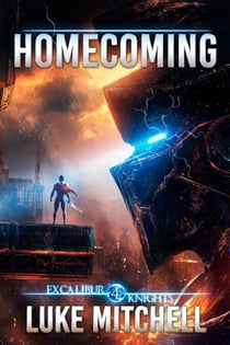 Homecoming - The Excalibur Knights Saga, #4