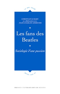Les fans des Beatles - Sociologie d'une passion